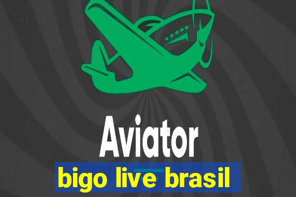 bigo live brasil